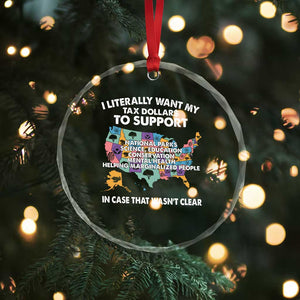 I Literally Want My Tax Dollars To Support National Parks Crystal Glass Ornament In Case That Wasn't Clear Vintage American Map TS11 Print Your Wear