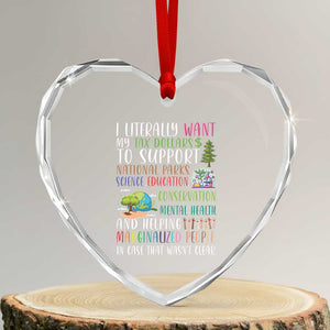 I Literally Want My Tax Dollars To Support National Parks Science Education Heart Crystal Glass Ornament In Case That Wasn't Clear - Print Your Wear