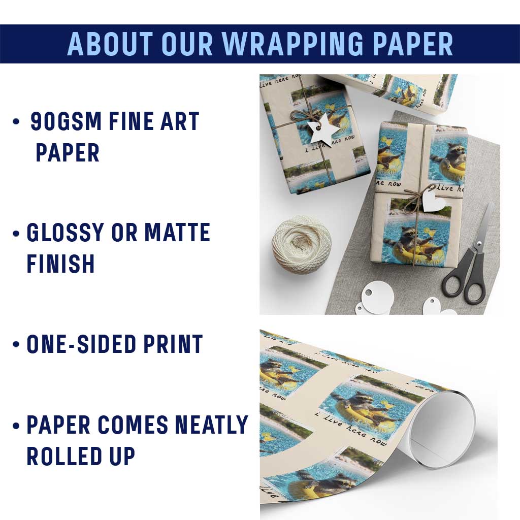I Live Here Now Raccoon Wrapping Paper Roll Funny Summer Vacation Meme TS14 Print Your Wear