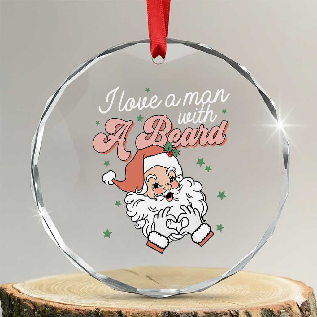 I Love A Man With A Beard Santa Xmas Crystal Glass Ornament TS09 Transparent Glass 3'' Circle Print Your Wear