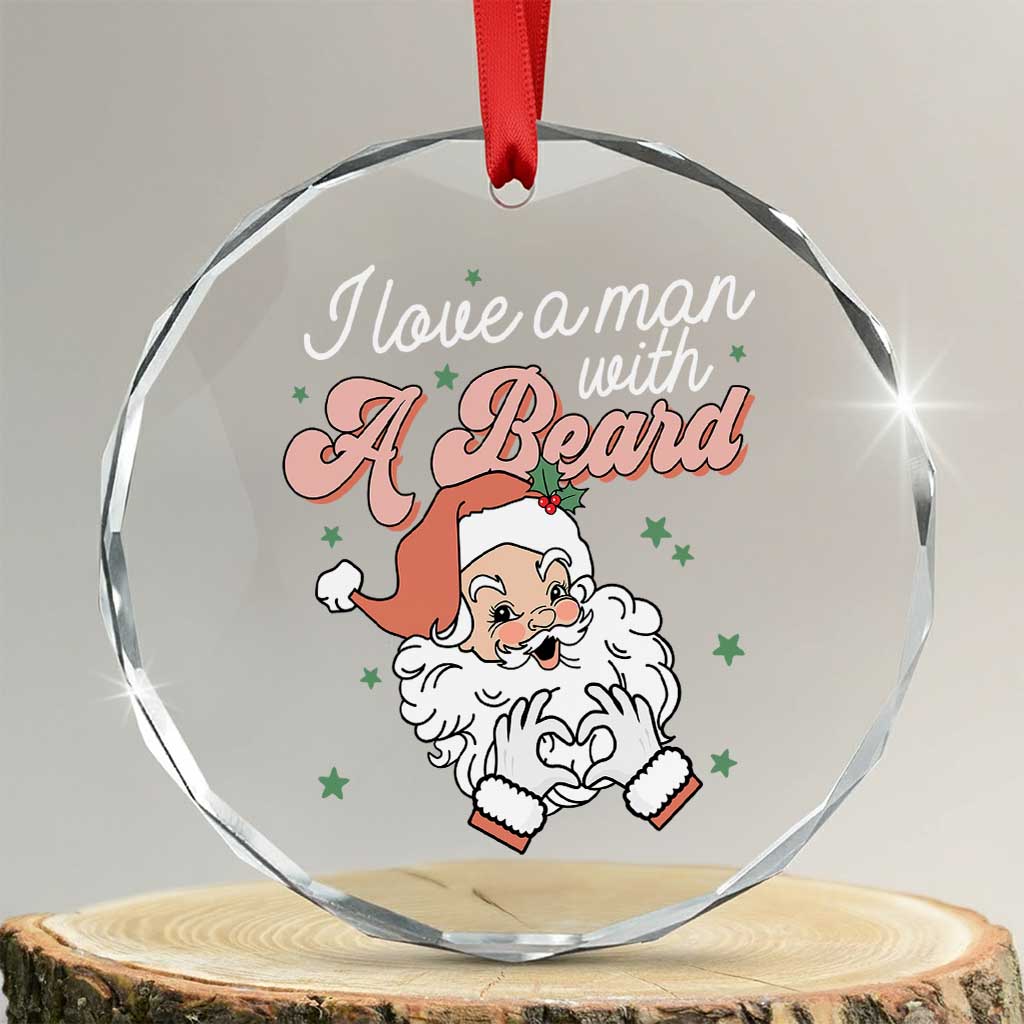 I Love A Man With A Beard Santa Xmas Crystal Glass Ornament TS09 Transparent Glass 3'' Circle Print Your Wear