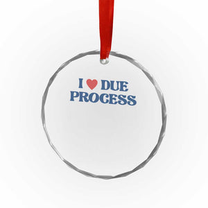 I Love Due Process Crystal Glass Ornament Pro Immigration Immigrants Feed America TS10 Print Your Wear