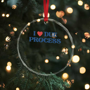 I Love Due Process Crystal Glass Ornament Pro Immigration Immigrants Feed America TS10 Print Your Wear