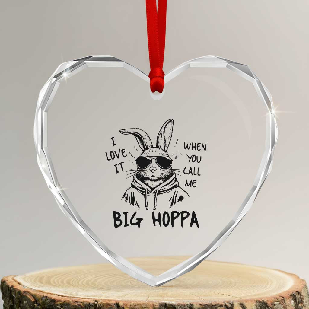 I Love It When You Call Me Big Hoppa Heart Crystal Glass Ornament Funny Easter Bunny Kids TS14 Transparent Glass 3'' Heart Print Your Wear