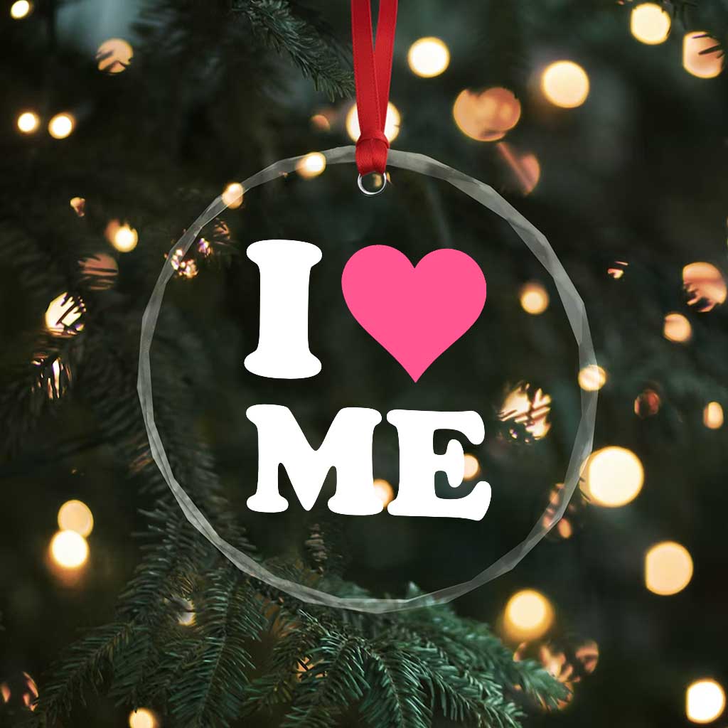I Love Me Crystal Glass Ornament Funny Self Love Pink Heart Positive Vibes TS10 Print Your Wear