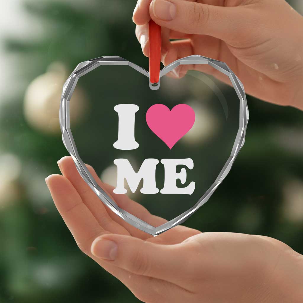 I Love Me Heart Crystal Glass Ornament Funny Self Love Pink Heart Positive Vibes TS10 Print Your Wear