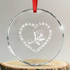 I Love Muhammad Crystal Glass Ornament Musliam Identity Peace Pride Islamic Calligraphy TS02 Transparent Glass 3'' Circle Print Your Wear