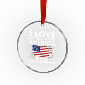 I Love My Country Invoke 25th Amendment Crystal Glass Ornament Distressed Flag Patriotic Political Satire TS02 Print Your Wear