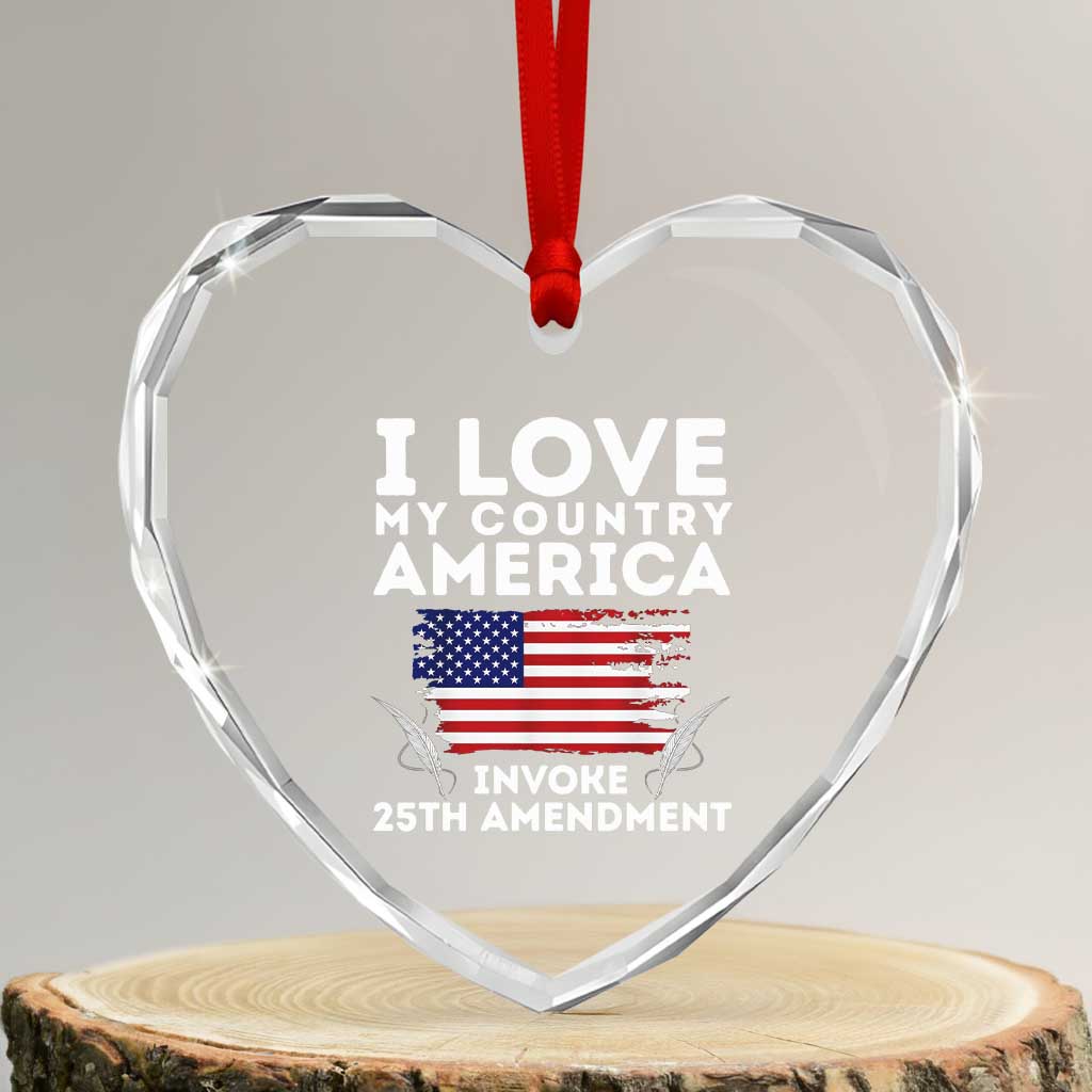 I Love My Country Invoke 25th Amendment Heart Crystal Glass Ornament Distressed Flag Patriotic Political Satire TS02 Transparent Glass 3'' Heart Print Your Wear