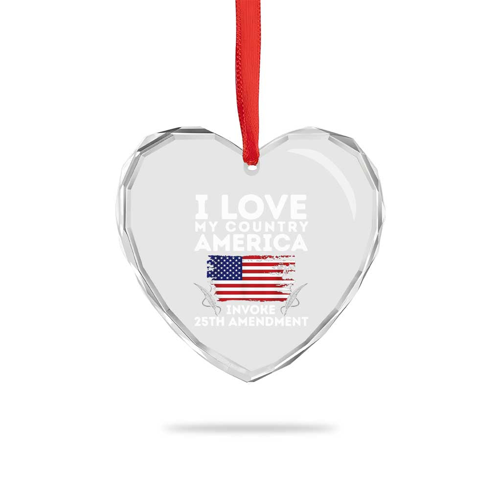 I Love My Country Invoke 25th Amendment Heart Crystal Glass Ornament Distressed Flag Patriotic Political Satire TS02 Print Your Wear