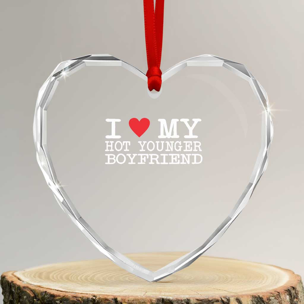 I Love My Hot Younger Boyfriend Heart Crystal Glass Ornament TS10 Transparent Glass 3'' Heart Print Your Wear
