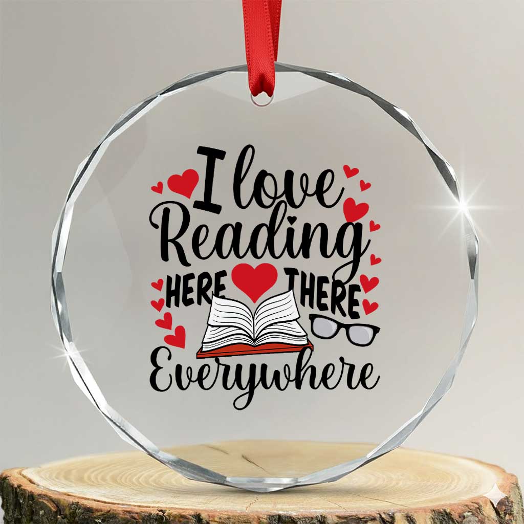 I Love Reading Here There Anywhere Crystal Glass Ornament Reading Month Across America TS02 Transparent Glass 3'' Circle Print Your Wear
