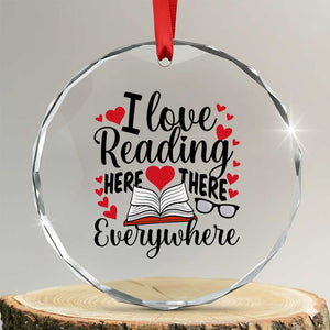 I Love Reading Here There Anywhere Crystal Glass Ornament Reading Month Across America TS02 Transparent Glass 3'' Circle Print Your Wear