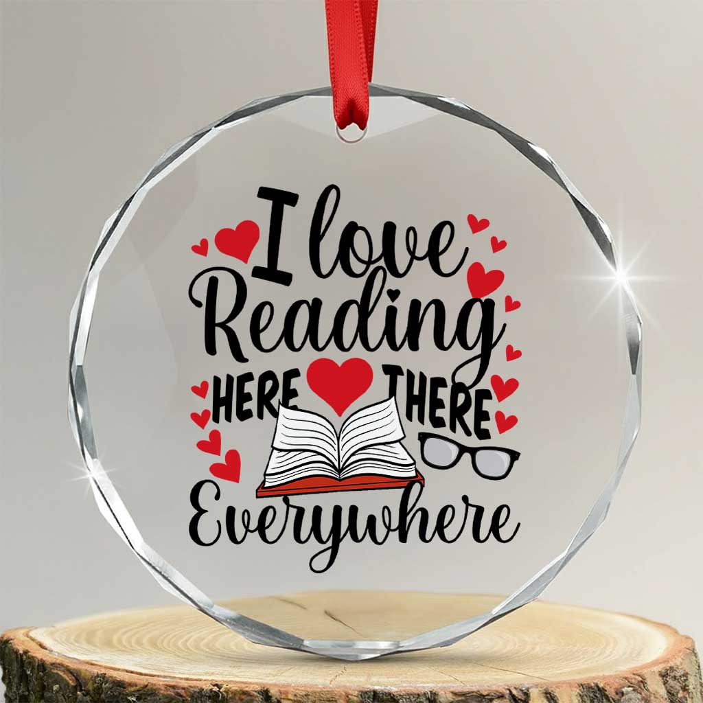 I Love Reading Here There Anywhere Crystal Glass Ornament Reading Month Across America TS02 Transparent Glass 3'' Circle Print Your Wear