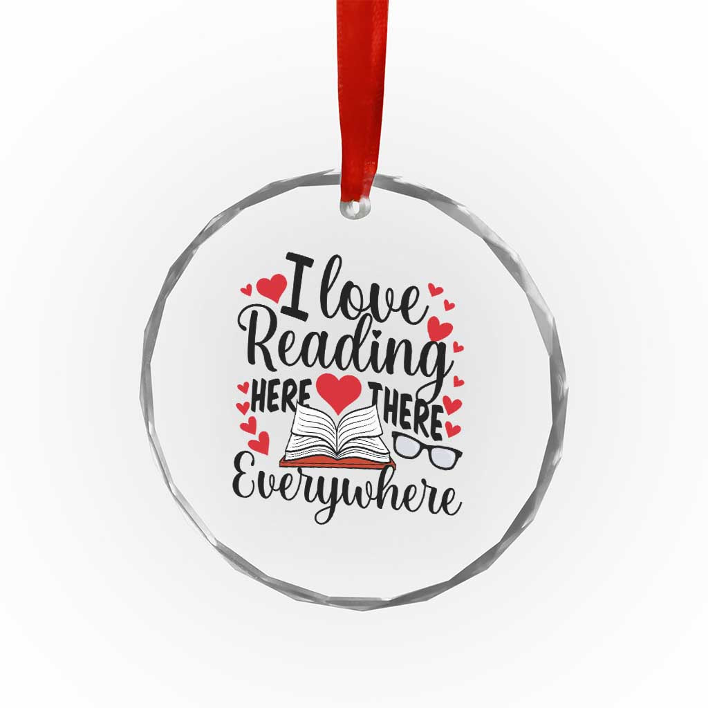I Love Reading Here There Anywhere Crystal Glass Ornament Reading Month Across America TS02 Print Your Wear
