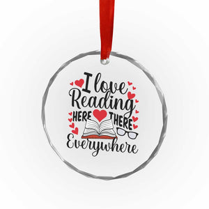 I Love Reading Here There Anywhere Crystal Glass Ornament Reading Month Across America TS02 Print Your Wear