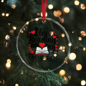 I Love Reading Here There Anywhere Crystal Glass Ornament Reading Month Across America TS02 Print Your Wear