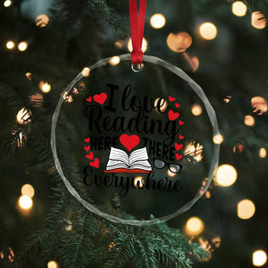 I Love Reading Here There Anywhere Crystal Glass Ornament Reading Month Across America TS02 Print Your Wear