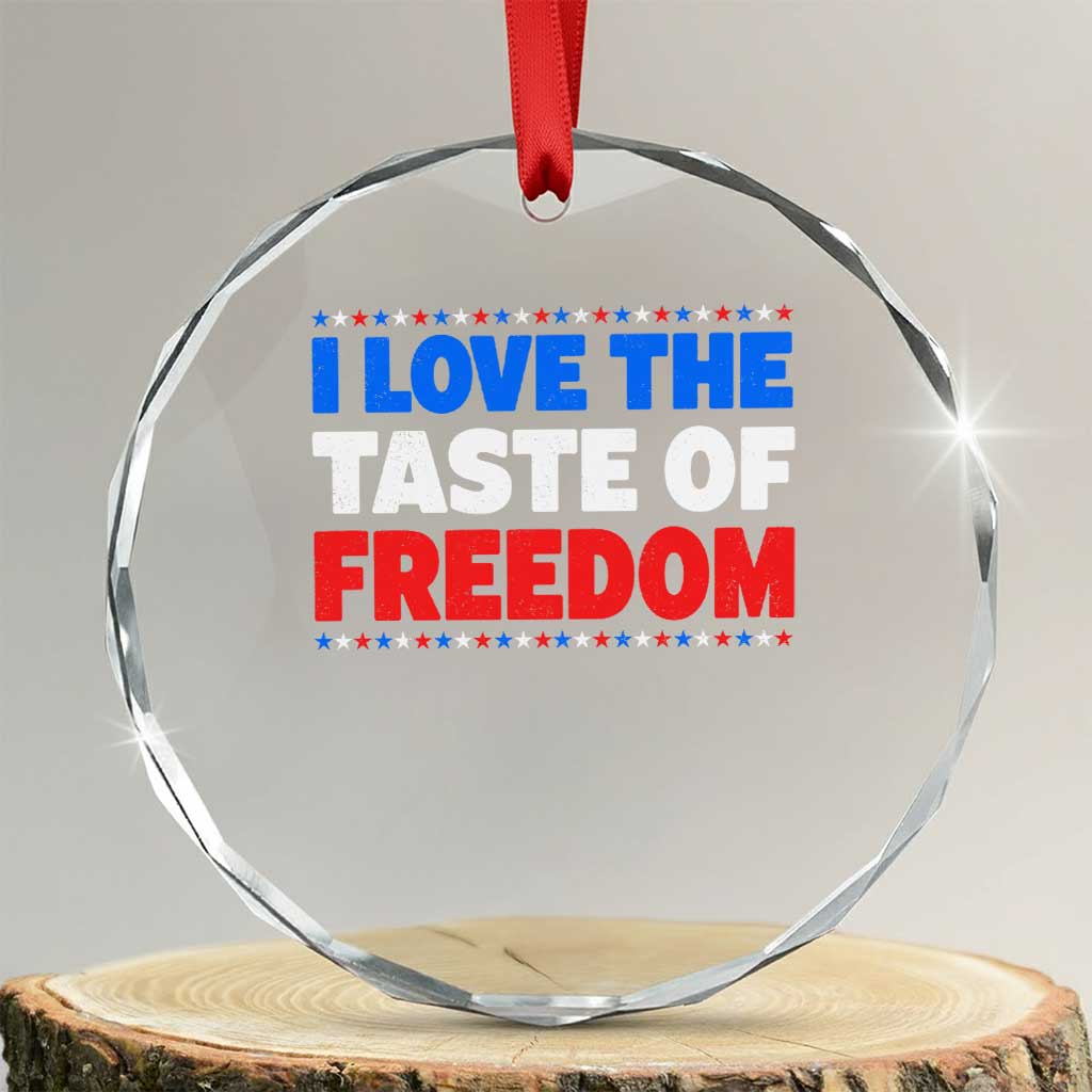 I Love The Taste Of Freedom Funny 4th of July Couple Matching Crystal Glass Ornament TS11 Transparent Glass 3'' Circle Print Your Wear