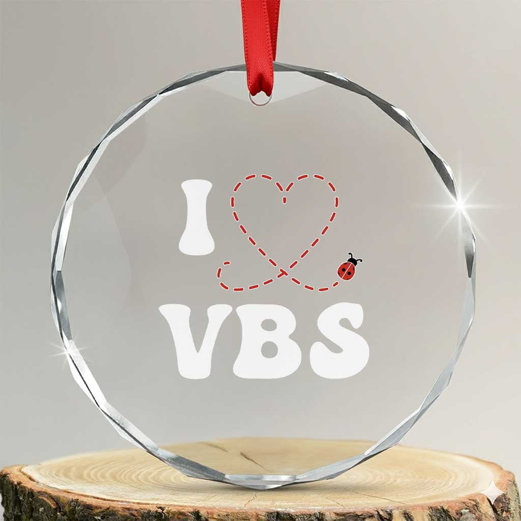 I Love VBS 2025 Crystal Glass Ornament Vacation Bible School Ladybug VBS Team TS02 Transparent Glass 3'' Circle Print Your Wear