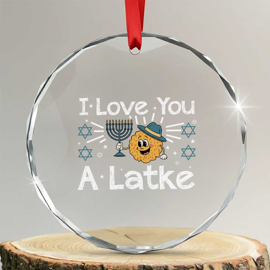 I Love You A Latke Crystal Glass Ornament Funny Hanukkah Gift For Latke Lover TS12 Transparent Glass 3'' Circle Print Your Wear