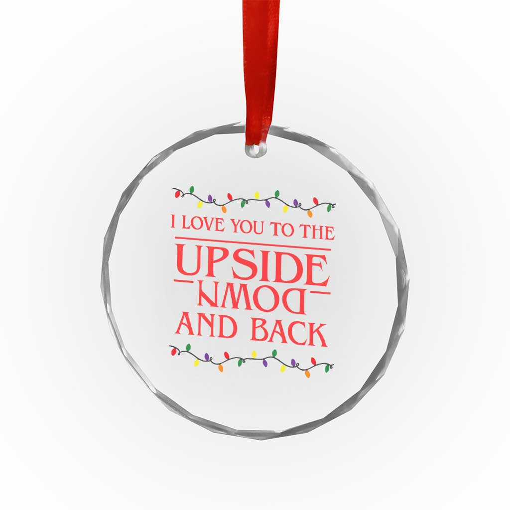 I Love You To The Upside Down Stranger Christmas Crystal Glass Ornament And Back Ugly Xmas Lights TS10 Print Your Wear