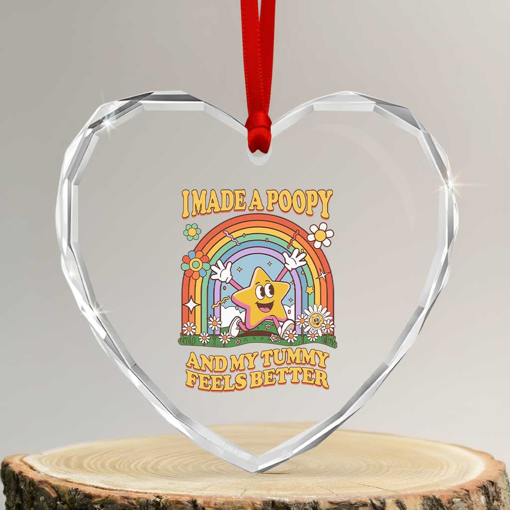 I Made A Poopy And My Tummy Feels Better Heart Crystal Glass Ornament Funny Inappropriate Vacation Swap Adult TS11 Transparent Glass 3'' Heart Print Your Wear
