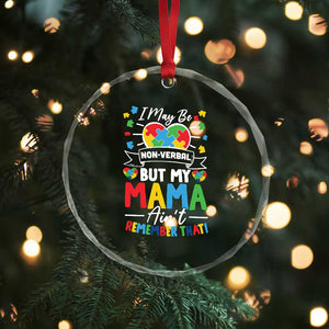 I May Be Non Verbal But My Mama Ain't Remember That Crystal Glass Ornament Autism Awareness Mom TS11 Print Your Wear