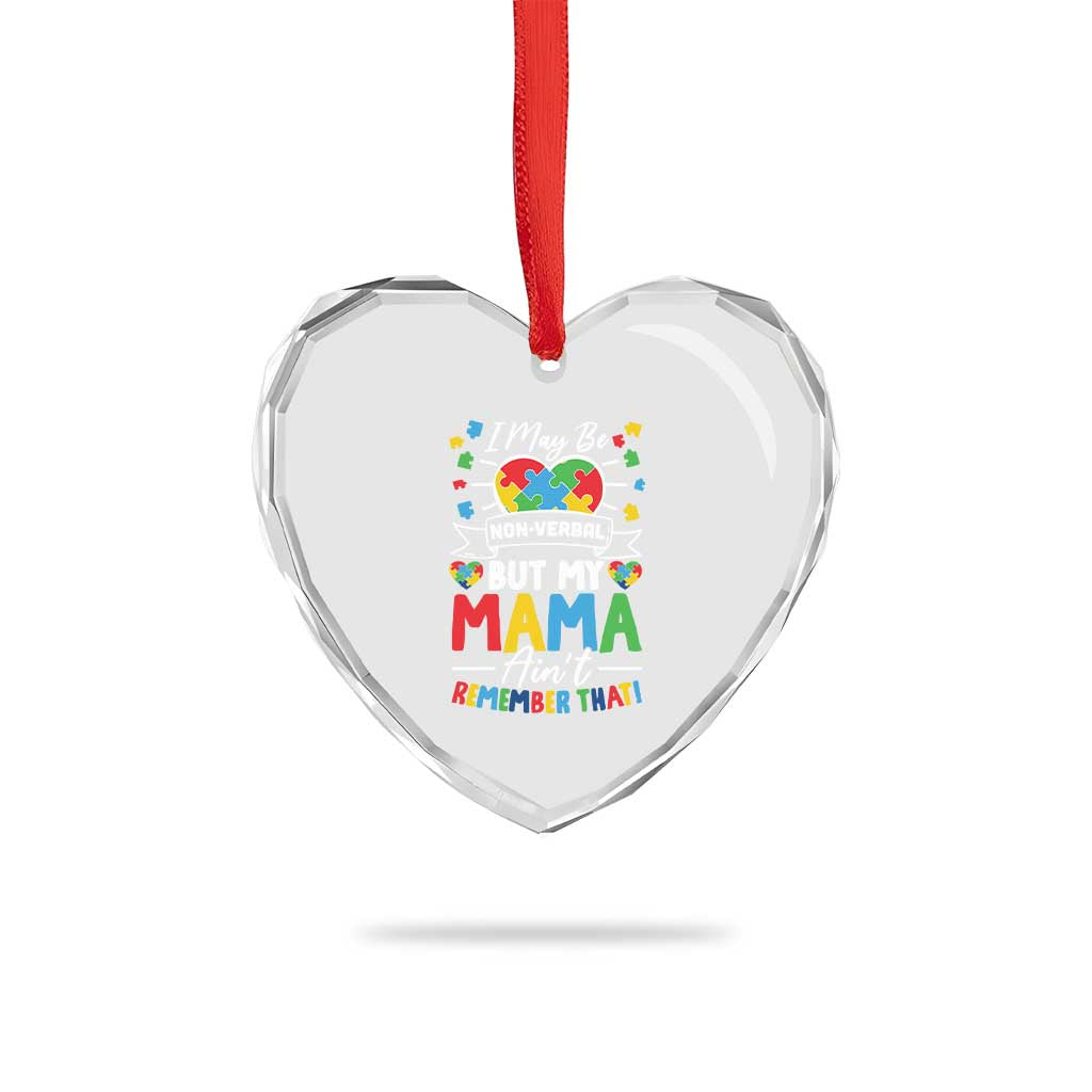 I May Be Non Verbal But My Mama Ain't Remember That Heart Crystal Glass Ornament Autism Awareness Mom TS11 Print Your Wear