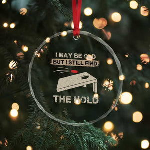 I May Be Old But I Still Find The Hole Cornhole Crystal Glass Ornament Funny Old Man Saying TS10 Print Your Wear