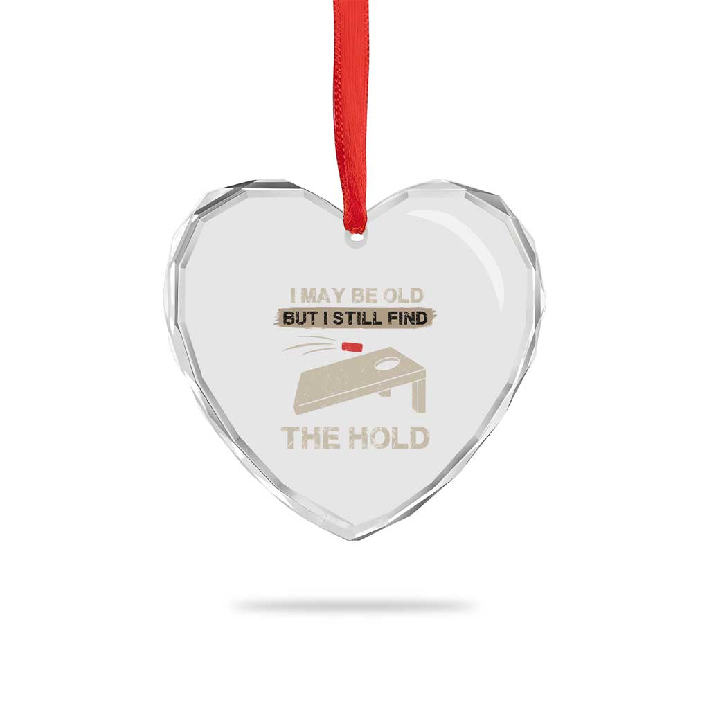 I May Be Old But I Still Find The Hole Cornhole Heart Crystal Glass Ornament Funny Old Man Saying TS10 Print Your Wear