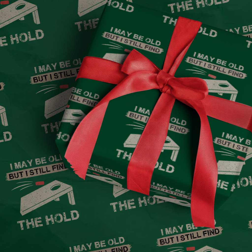 I May Be Old But I Still Find The Hole Cornhole Wrapping Paper Roll Funny Old Man Saying TS10 Green Print Your Wear