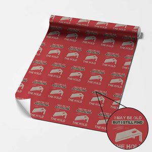 I May Be Old But I Still Find The Hole Cornhole Wrapping Paper Roll Funny Old Man Saying TS10 Red Print Your Wear