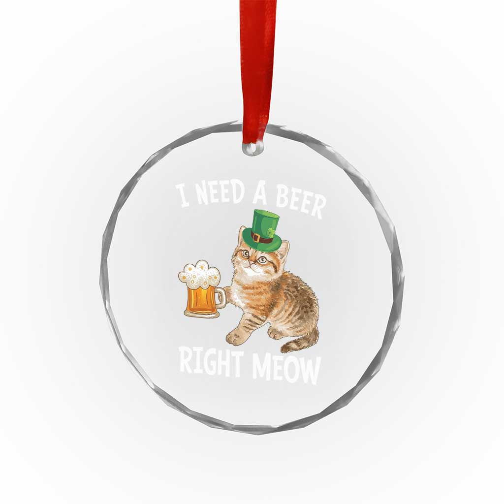 I Need A Beer Right Meow Funny Cat Drinking Joke Crystal Glass Ornament St Patricks Day Humor TS02 Print Your Wear