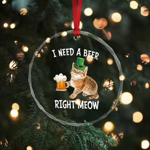 I Need A Beer Right Meow Funny Cat Drinking Joke Crystal Glass Ornament St Patricks Day Humor TS02 Print Your Wear
