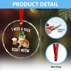 I Need A Beer Right Meow Funny Cat Drinking Joke Crystal Glass Ornament St Patricks Day Humor TS02 Print Your Wear