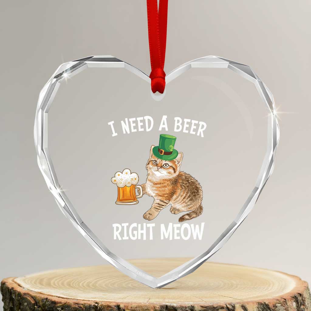 I Need A Beer Right Meow Funny Cat Drinking Joke Heart Crystal Glass Ornament St Patricks Day Humor TS02 Transparent Glass 3'' Heart Print Your Wear