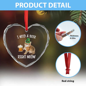 I Need A Beer Right Meow Funny Cat Drinking Joke Heart Crystal Glass Ornament St Patricks Day Humor TS02 Print Your Wear