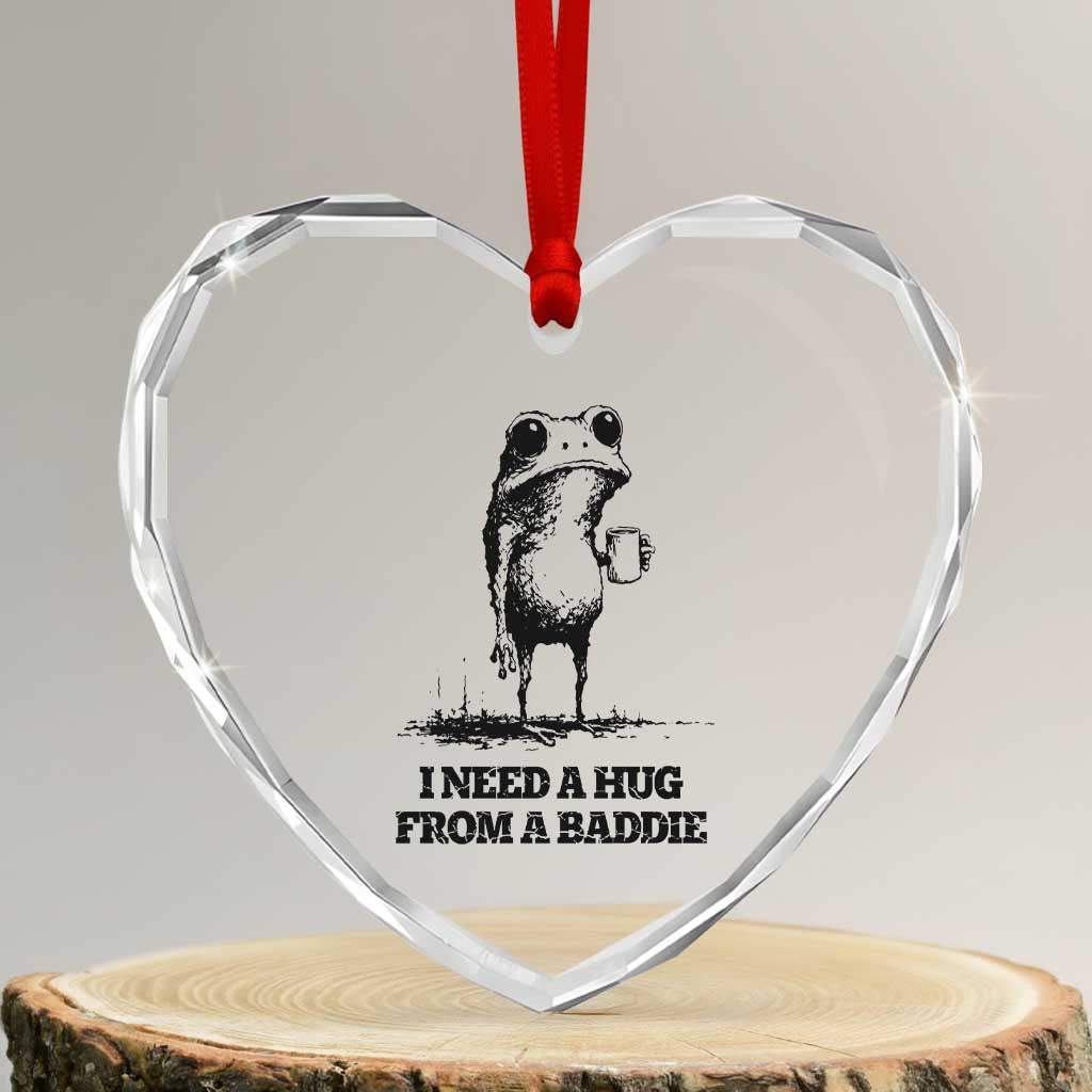 I Need A Hug from A Baddie Heart Crystal Glass Ornament Funny Frog Saying Quote TS14 Transparent Glass 3'' Heart Print Your Wear