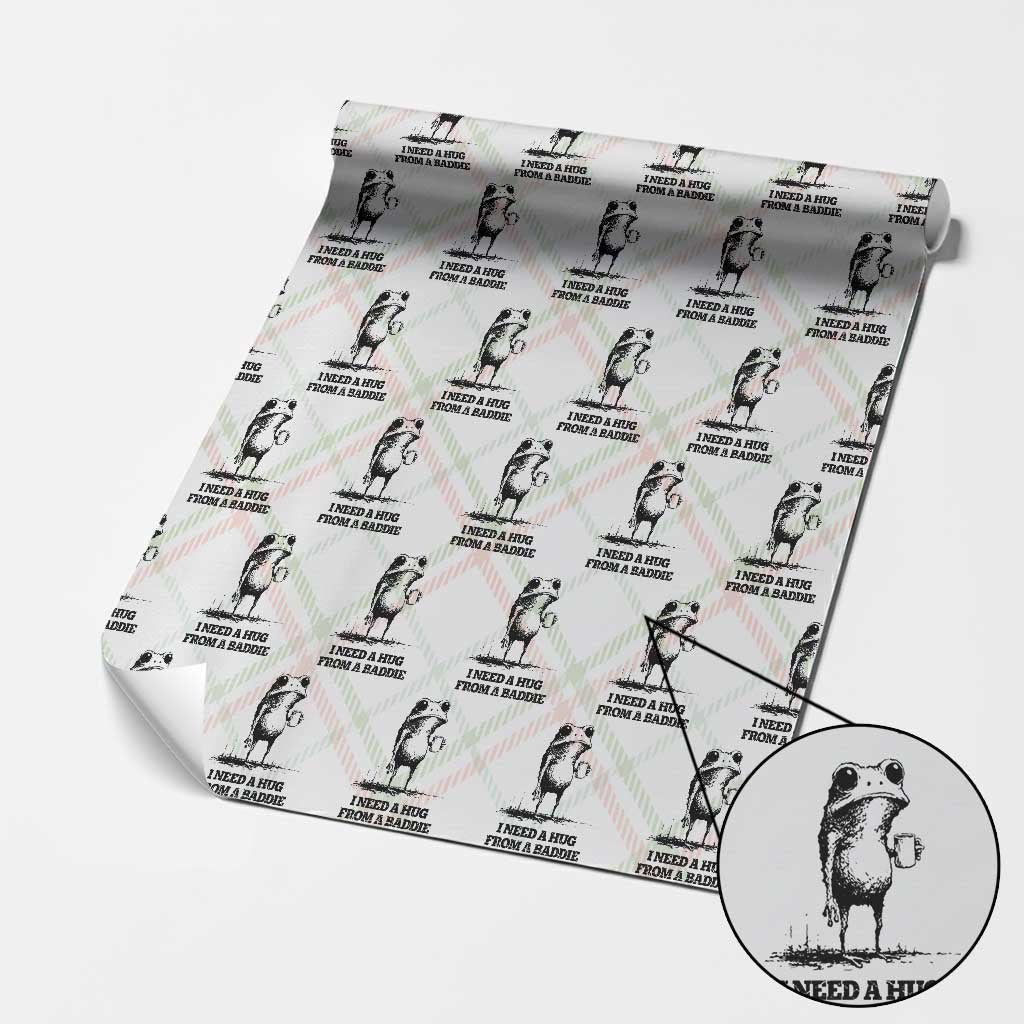 I Need A Hug from A Baddie Wrapping Paper Roll Funny Frog Saying Quote TS14 Christmas Plaid Print Your Wear