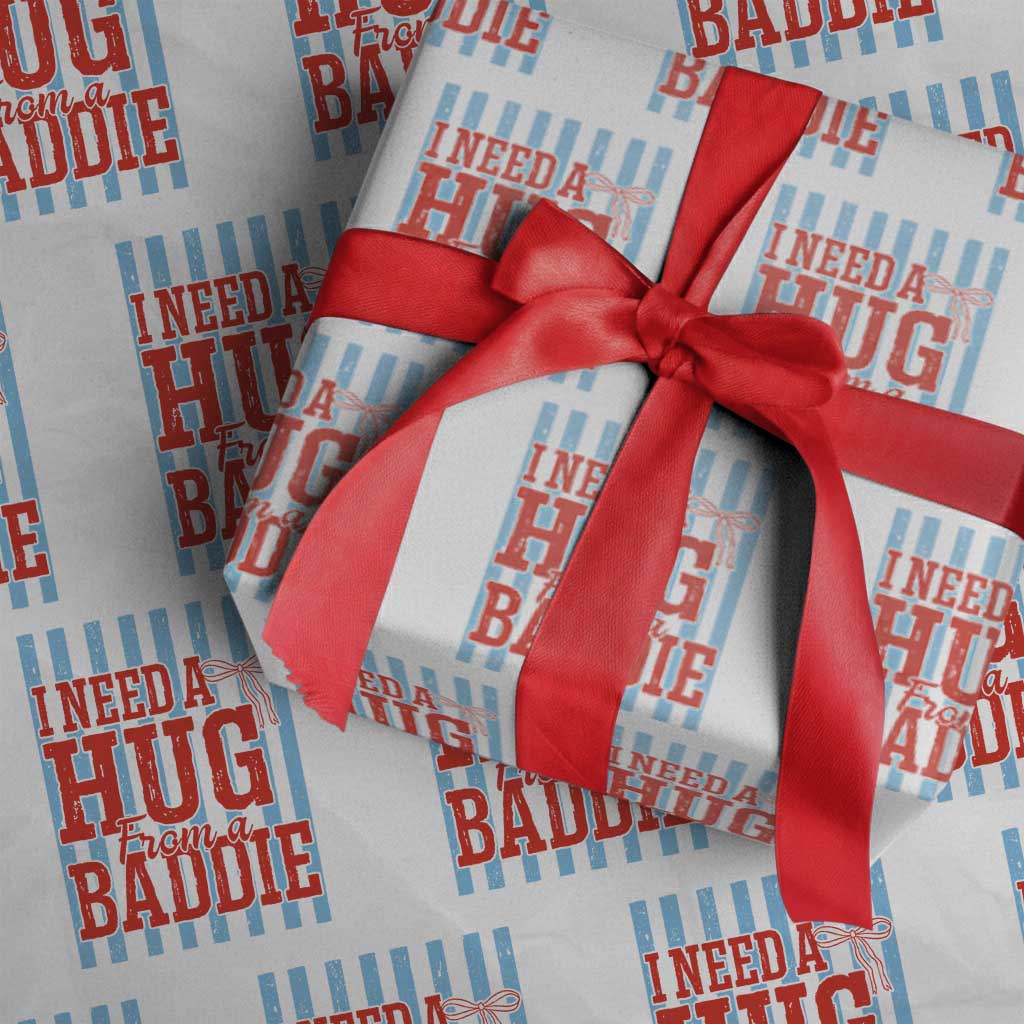 I Need A Hug from A Baddie Wrapping Paper Roll Retro Game Day Season Funny Saying Quote TS14 White Print Your Wear