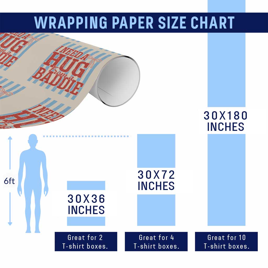I Need A Hug from A Baddie Wrapping Paper Roll Retro Game Day Season Funny Saying Quote TS14 Print Your Wear