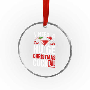 I Need A Huge Christmas Cocktail Crystal Glass Ornament Funny Xmas Adult Humor Party Drinking TS11 Print Your Wear
