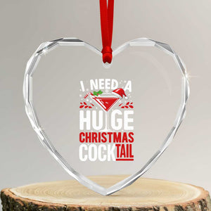 I Need A Huge Christmas Cocktail Heart Crystal Glass Ornament Funny Xmas Adult Humor Party Drinking TS11 Transparent Glass 3'' Heart Print Your Wear