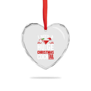 I Need A Huge Christmas Cocktail Heart Crystal Glass Ornament Funny Xmas Adult Humor Party Drinking TS11 Print Your Wear