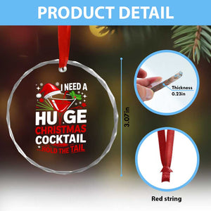I Need A Huge Christmas Cocktail Hold The Tail Crystal Glass Ornament Funny Adult Humor Party Drinking TS11 Print Your Wear
