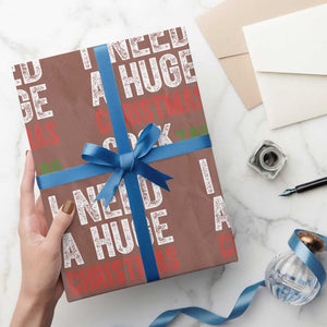 I Need A Huge Christmas Cocktail Wrapping Paper Roll Funny Adult Humor Xmas Party Drinking TS11 Mocha Print Your Wear