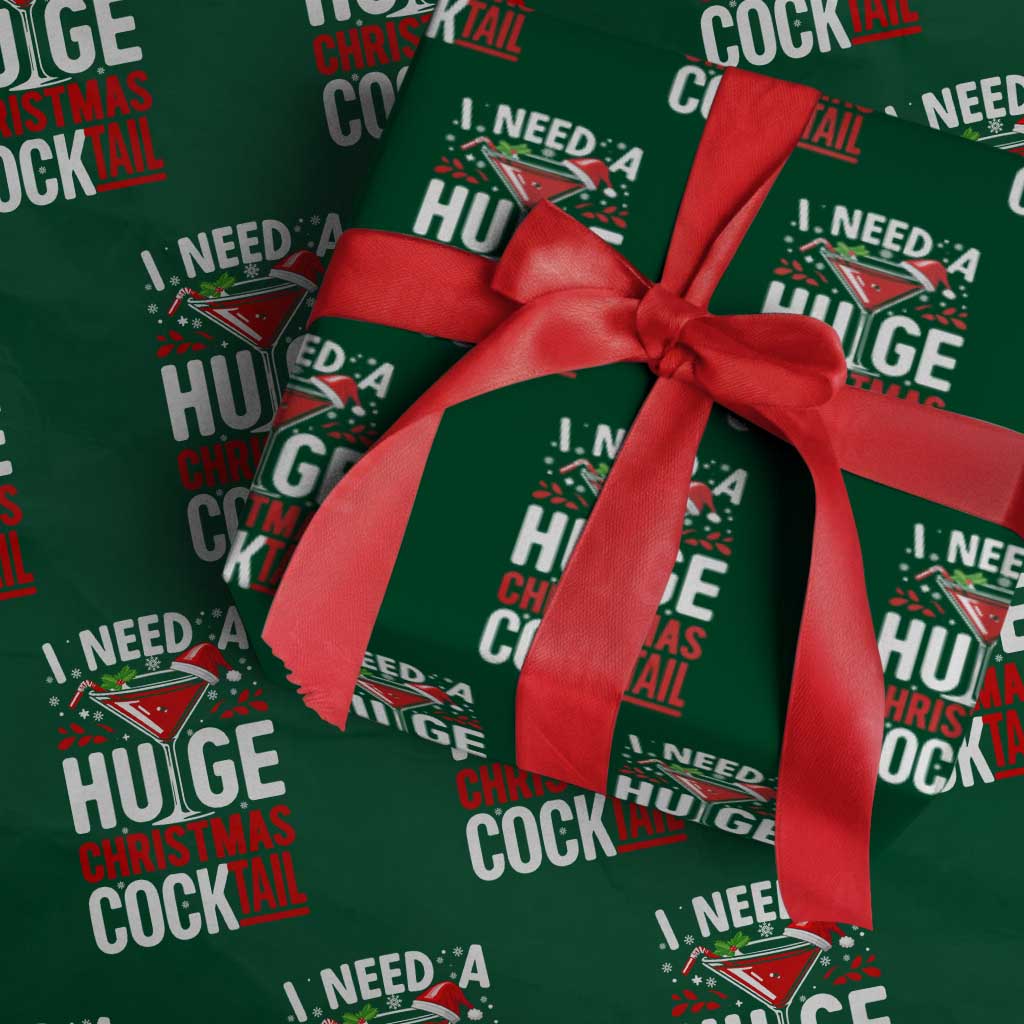 I Need A Huge Christmas Cocktail Wrapping Paper Roll Funny Xmas Adult Humor Party Drinking TS11 Green Print Your Wear