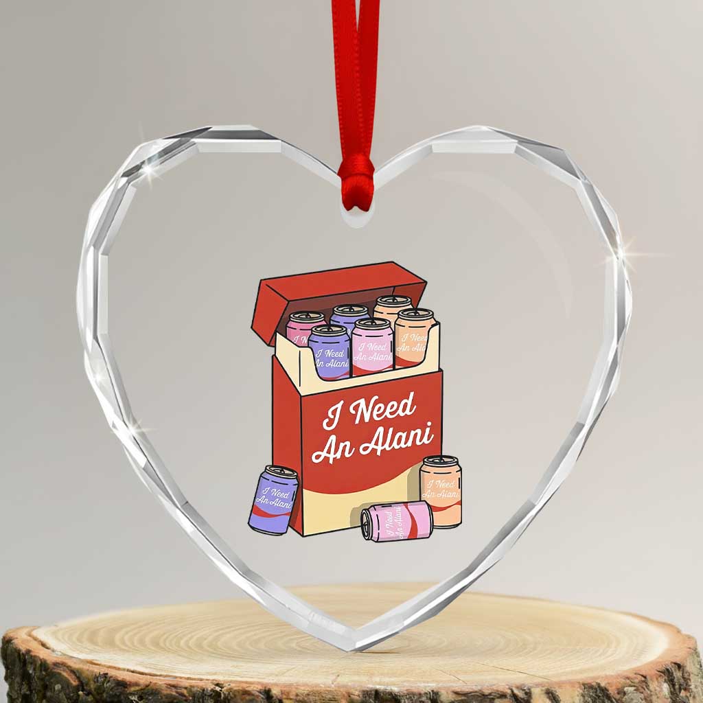 I Need An Alani Heart Crystal Glass Ornament Funny Drinking Trendy Summer Vacation TS14 Transparent Glass 3'' Heart Print Your Wear