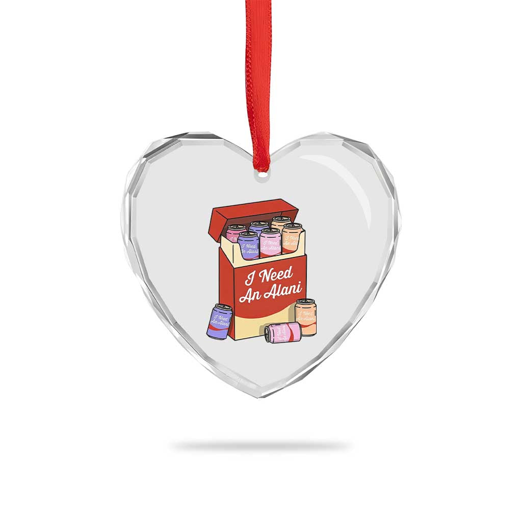 I Need An Alani Heart Crystal Glass Ornament Funny Drinking Trendy Summer Vacation TS14 Print Your Wear